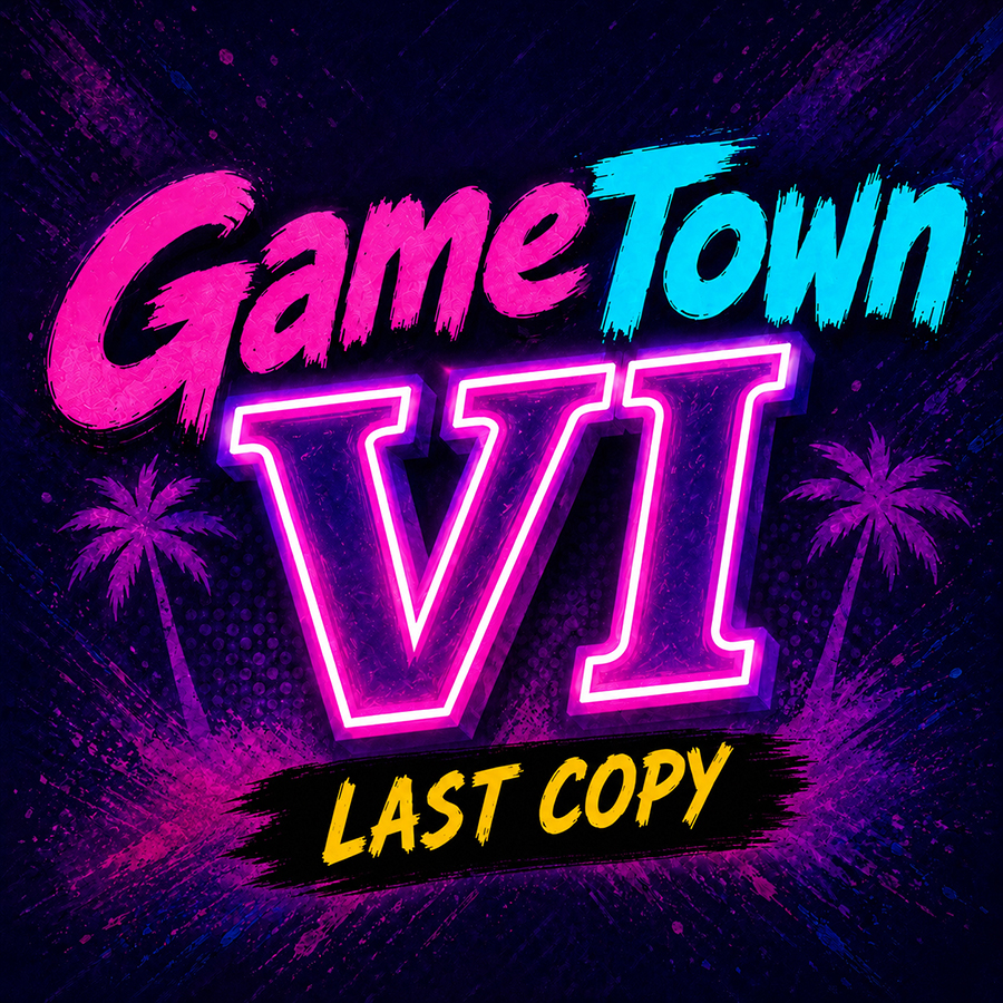 GameTown VI: Last Copy — neon logo with palm trees on a midnight backdrop